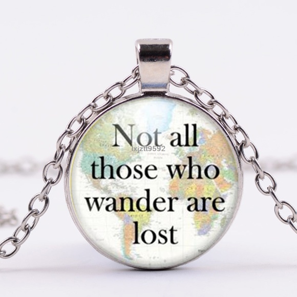Jewelry - Not All Those Who Wander Are Lost Pendant Chain